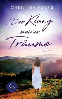 Enlarge image Cover: Der Klang meiner Traeume - dp Verlag
