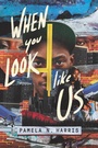 Cover: When You Look Like Us - HarperCollins