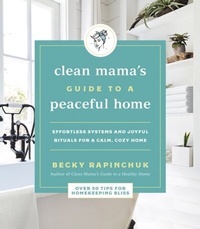 Abbildung von: Clean Mama's Guide to a Peaceful Home - HarperOne