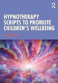 Cover: Hypnotherapy Scripts to Promote Children's Wellbeing - Routledge