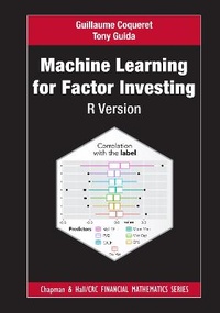 Enlarge image Cover: Machine Learning for Factor Investing: R Version - Chapman & Hall/CRC
