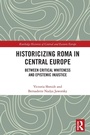 Cover: Historicizing Roma in Central Europe - Routledge