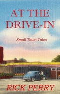 Cover: At the Drive-In (Small Town Tales) - Rick Perry