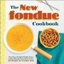 Cover: The New Fondue Cookbook - Adams Media