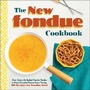 Cover: The New Fondue Cookbook - Adams Media Corporation