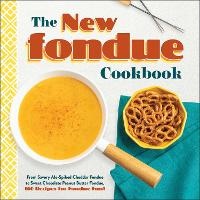 Enlarge image Cover: The New Fondue Cookbook - Adams Media Corporation