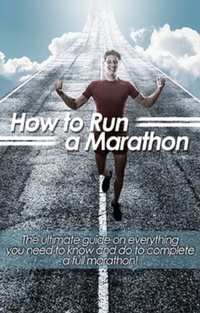 Abbildung von: How to Run a Marathon - Ingram Publishing