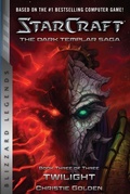 Cover: StarCraft: The Dark Templar Saga #3: Twilight - Blizzard Entertainment