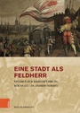 Cover: Eine Stadt als Feldherr - Böhlau