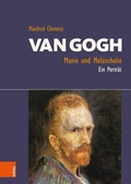 Cover: Van Gogh: Manie und Melancholie - B&ouml;hlau