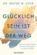 Cover: Gl&uuml;cklichsein ist der Weg - Goldmann