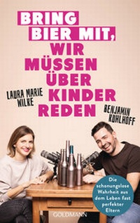Abbildung von: Bring Bier mit, wir müssen über Kinder reden - Goldmann
