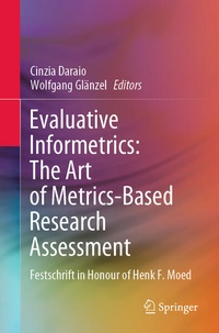 Enlarge image Cover: Evaluative Informetrics: The Art of Metrics-Based Research Assessment - Springer