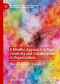 Cover: A Mindful Approach to Team Creativity and Collaboration in Organizations - Palgrave Pivot