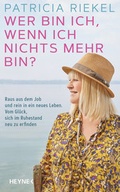 Cover: Wer bin ich, wenn ich nichts mehr bin? - Heyne