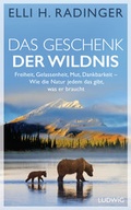 Cover: Das Geschenk der Wildnis - Ludwig Buchverlag