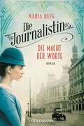 Cover: Die Journalistin - Die Macht der Worte - Goldmann