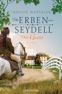 Abbildung von: Die Erben von Seydell - Das Gestüt - Goldmann