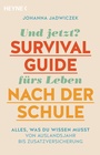 Cover: Und jetzt? Der Survival-Guide fürs Leben nach der Schule - Heyne