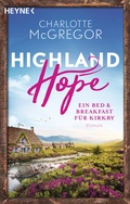 Cover: Highland Hope 1 - Ein Bed & Breakfast f&uuml;r Kirkby - Heyne