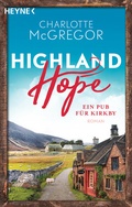 Cover: Highland Hope 2 - Ein Pub f&uuml;r Kirkby - Heyne