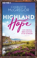 Cover: Highland Hope 1 - Ein Bed & Breakfast f&uuml;r Kirkby - Heyne