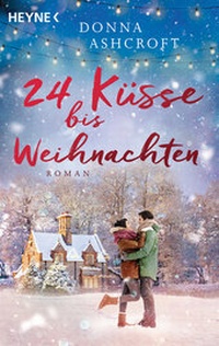 Abbildung von: 24 Küsse bis Weihnachten - Heyne