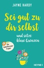 Cover: Sei gut zu dir selbst und setze klare Grenzen - Heyne