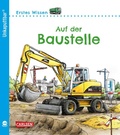 Cover: Unkaputtbar: Erstes Wissen: Auf der Baustelle - Carlsen