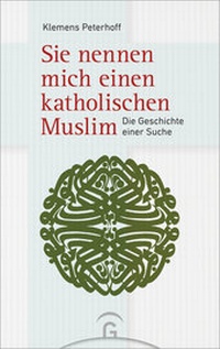 Abbildung von: Sie nennen mich einen katholischen Muslim - Gütersloher Verlagshaus