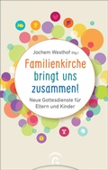 Cover: Familienkirche bringt uns zusammen! - G&uuml;tersloher Verlagshaus
