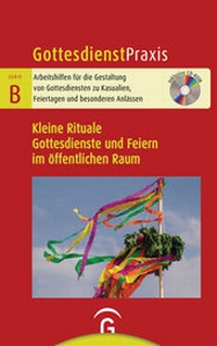 Abbildung von: Kleine Rituale. Gottesdienste und Feiern im öffentlichen Raum - Gütersloher Verlagshaus