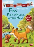 Cover: Erst ich ein St&uuml;ck, dann du - Fibo - Kleiner Fuchs, gro&szlig;er Held - cbj