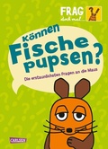 Cover: Frag doch mal ... die Maus: K&ouml;nnen Fische pupsen? - Carlsen