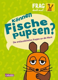 Abbildung von: Frag doch mal ... die Maus: Können Fische pupsen? - Carlsen
