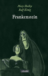Abbildung von: Die Unheimlichen: Frankenstein nach Mary Shelley - Carlsen Comics