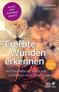 Abbildung von: Ererbte Wunden erkennen (Fachratgeber Klett-Cotta, Bd.) - Klett-Cotta