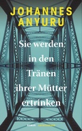 Cover: Sie werden in den Tr&auml;nen ihrer M&uuml;tter ertrinken - Luchterhand Literaturverlag