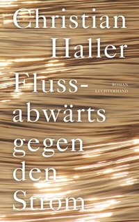 Abbildung von: Flussabwärts gegen den Strom - Luchterhand Literaturverlag