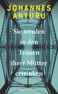 Cover: Sie werden in den Tr&auml;nen ihrer M&uuml;tter ertrinken - Luchterhand Literaturverlag