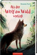 Cover: Als der Wolf den Wald verlie&szlig; - Coppenrath