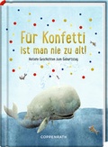 Cover: F&uuml;r Konfetti ist man nie zu alt! - Coppenrath