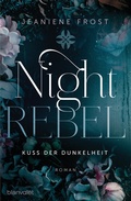 Cover: Night Rebel 1 - Kuss der Dunkelheit - Blanvalet