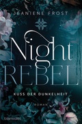 Cover: Night Rebel 1 - Kuss der Dunkelheit - Blanvalet
