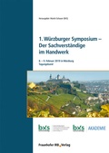 Cover: 1. W&uuml;rzburger Symposium - Der Sachverst&auml;ndige im Handwerk - Fraunhofer IRB Verlag