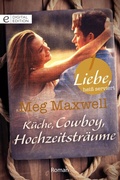 Cover: K&uuml;che, Cowboy, Hochzeitstr&auml;ume - CORA Verlag