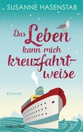 Cover: Das Leben kann mich kreuzfahrtweise - Blanvalet