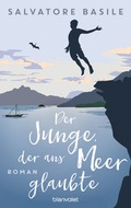 Cover: Der Junge, der ans Meer glaubte - Blanvalet