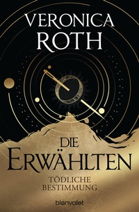 Abbildung von: Die Erwählten - Tödliche Bestimmung - Penhaligon Verlag