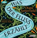 Cover: Was der Fluss erz&auml;hlt - Random House Audio